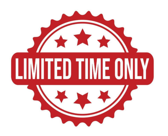 Limited Time Only - While Supplies Last