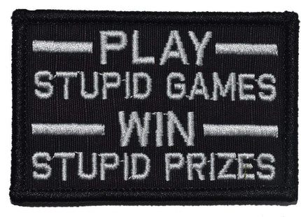 Play Stupid Games, Win Stupid Prizes - 2x3 Patch