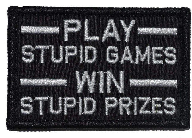 Play Stupid Games, Win Stupid Prizes - 2x3 Patch