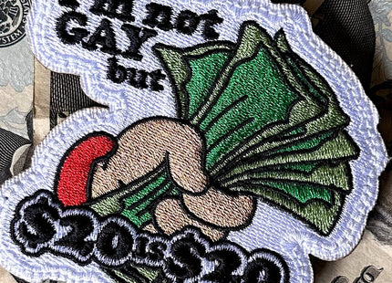 I'm Not Gay But $20 is $20 - 3.25" Laser Cut Patch
