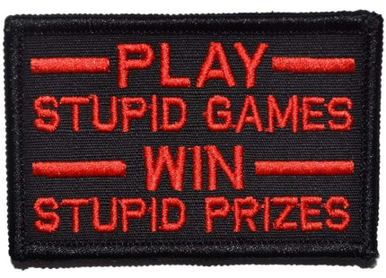 Play Stupid Games, Win Stupid Prizes - 2x3 Patch