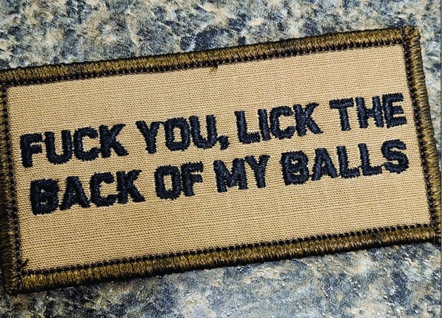 As Seen on Socials - Fuck You, Lick the back of My Balls - 2x4 Patch - Coyote w/Black