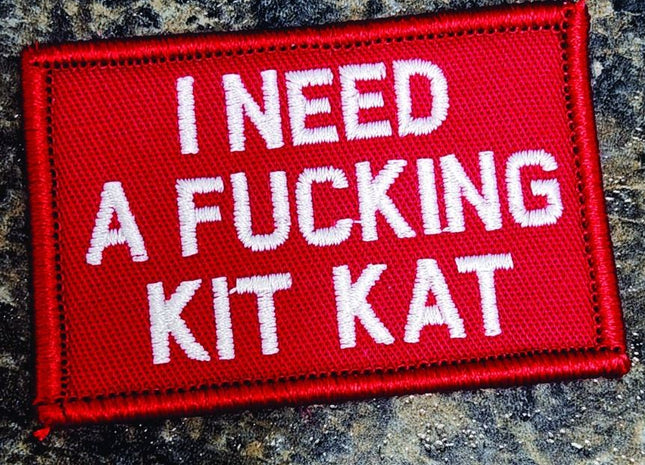 As Seen on Socials - I Need a Fucking Kit Kat - 2x3 Patch - Red w/White