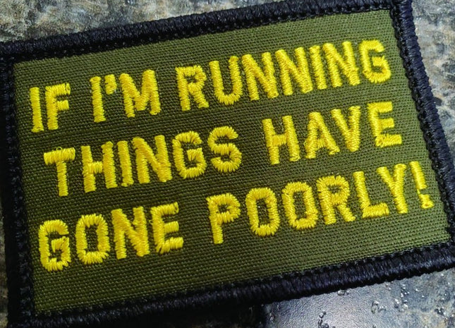 As Seen on Socials - If I'm Running Things Have Gone Poorly! - 2x3 Patch - Olive Drab w/Yellow