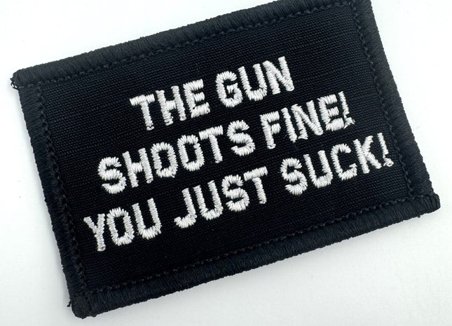 As Seen on Socials - The Gun Shoots Fine You Just Suck! - 2x3 Patch - Multiple Variants
