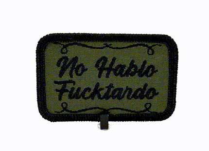 No Hablo Fucktardo - 2x3 Patch