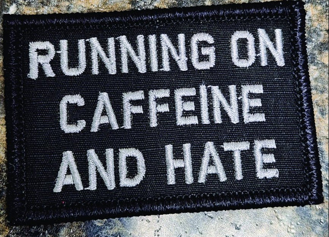 As Seen on Socials - Running on Caffeine and Hate - 2x3 Patch - Black w/Silver