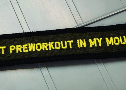 As Seen on Socials -Spit Preworkout In My Mouth -  1x5 Patch - Olive Drab w/Yellow