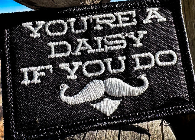 You're A Daisy If You Do, Doc Holiday Quote - 2x3 Patch