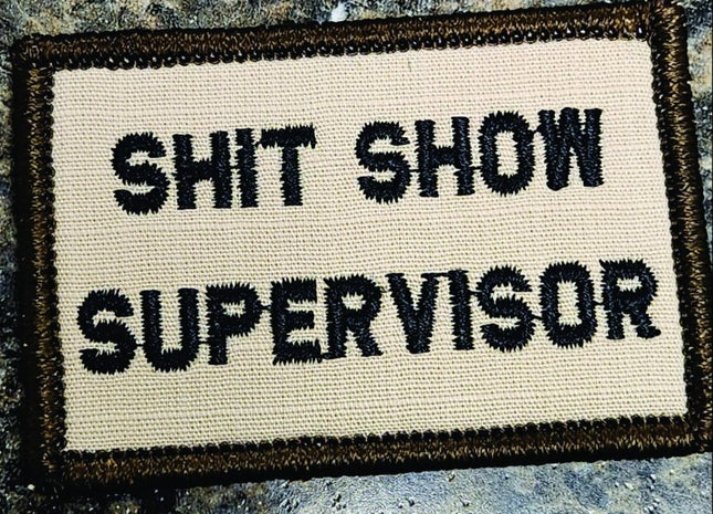 As Seen on Socials - Shit Show Supervisor - 2x3 Patch - Desert Tan w/Black