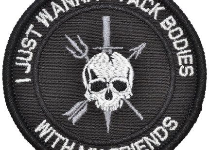 I Just Wanna Stack Bodies With My Friends - 3 inch Round Patch