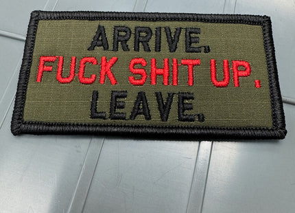 As Seen on Socials - Arrive. Fuck Shit Up. Leave. - 2x4 Patch - Olive Drab w/Black
