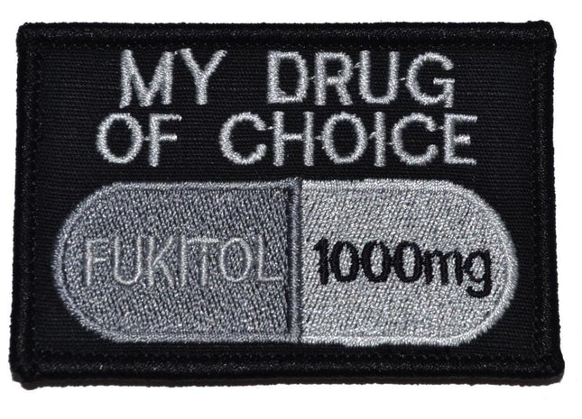 Fukitol, My Drug of Choice - 2x3 Patch