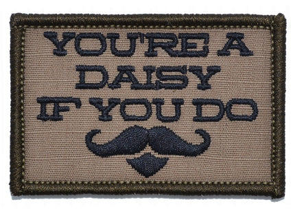 You're A Daisy If You Do, Doc Holiday Quote - 2x3 Patch