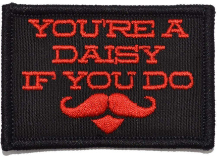 You're A Daisy If You Do, Doc Holiday Quote - 2x3 Patch