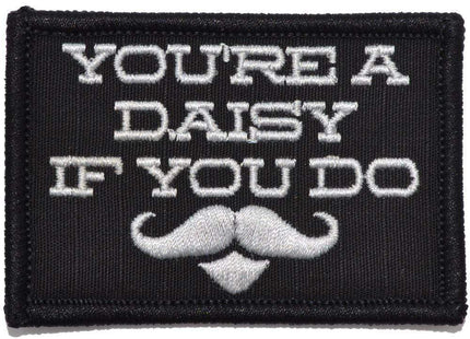 You're A Daisy If You Do, Doc Holiday Quote - 2x3 Patch