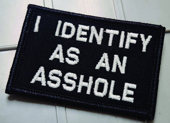 As Seen on Socials - I Identify As An Asshole - 2x3 Patch - Black w/White