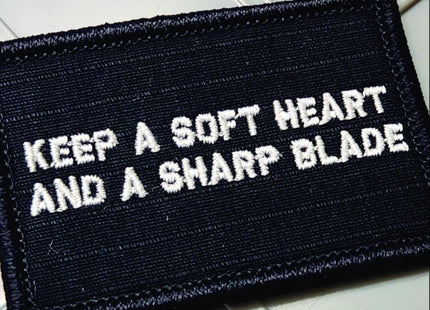 As Seen on Socials - Keep A Soft Heart and A Sharp Blade - 2x3 Patch - Black w/White