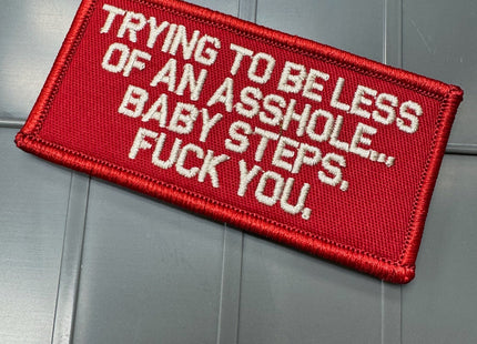 As Seen on Socials - Trying to Be Less of An Asshole... Baby Steps, Fuck You.  - 2x4 Patch - Red w/White